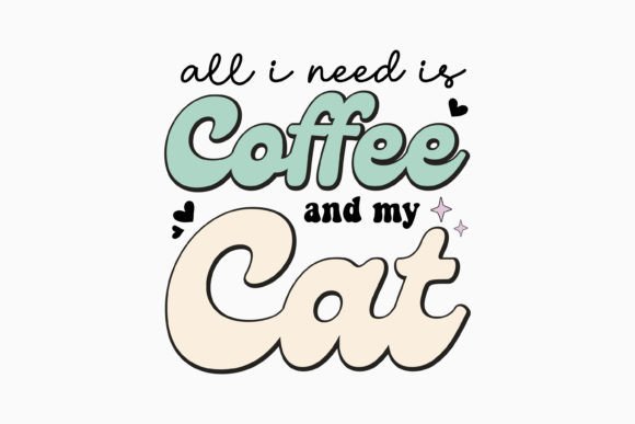 All I Need is Retro Cat Mom Quote SVG: Graphics for Crafts