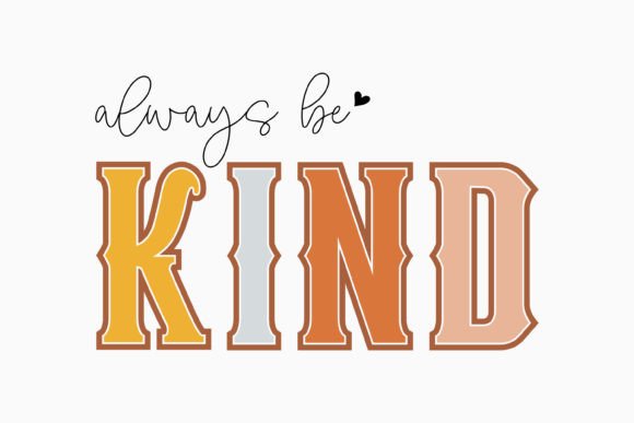 Always Be Kind Retro SVG for Graphics and Crafts