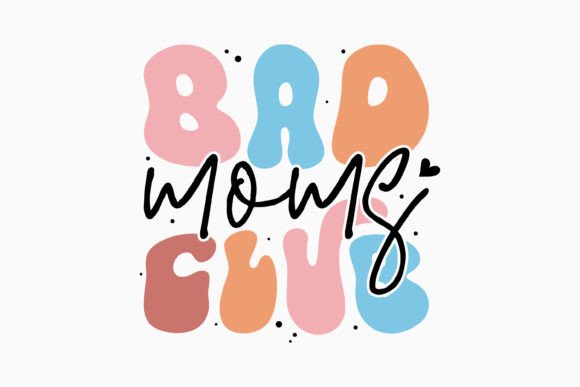 Bad Moms Club Retro Mothers Day SVG: Graphics & Crafts Review