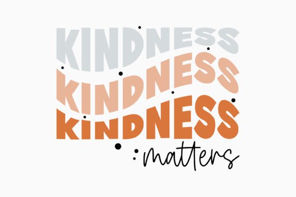 Kindness Matters Retro Be Kind SVG for Crafts & Graphics