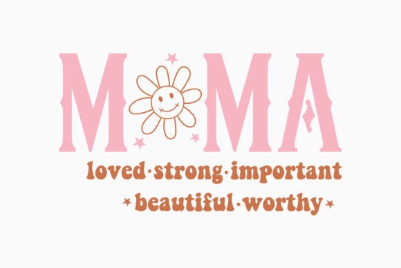 Mama Loved Strong Important Beautiful: Graphics for Crafts