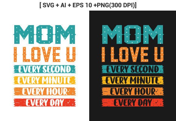 Mom I Love You Every Second: Graphics for Crafts