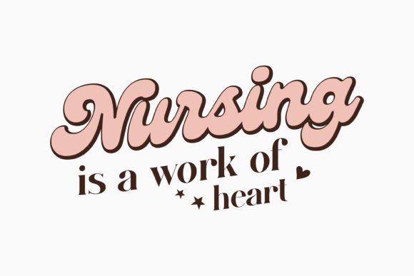 Nursing is a Work of Heart Graphics for Crafts Branding