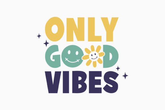 Only Good Retro Groovy Inspirational SVG for Graphics & Crafts