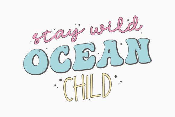 Stay Wild Ocean Retro Summer Quotes SVG for Crafts