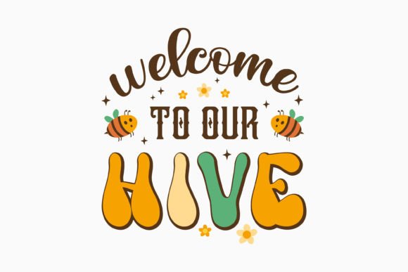 Welcome to Our Hive Retro Bee Quotes SVG for Crafts