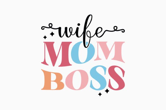 Wife Mom Boss Retro Mothers Day SVG for Crafts Graphics